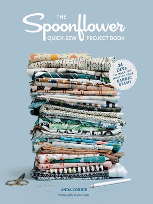 cover image of The Spoonflower Quick-sew Project Book